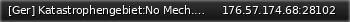 Маленький баннер сервера: [Ger] Katastrophengebiet:No Mech.max Loot