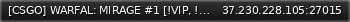Маленький баннер сервера: [CSGO] WARFAL: MIRAGE #1 [!VIP, !WS, !KNIFE, !GLOVES]
