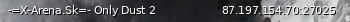 Маленький баннер сервера: -=X-Arena.Sk=- Only Dust 2