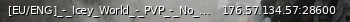 Маленький баннер сервера: [EU/ENG]_-_Icey_World_-_PVP_-_No_Raid_-_No_Wipe_-_More_Missions