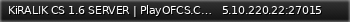 Маленький баннер сервера: KiRALIK CS 1.6 SERVER | PlayOFCS.COM.TR