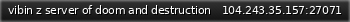 Маленький баннер сервера: vibin z server of doom and destruction