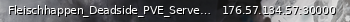 Маленький баннер сервера: Fleischhappen_Deadside_PVE_Server_HIGH_LOOT-NO_WIPE