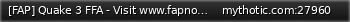 Маленький баннер сервера: [FAP] Quake 3 FFA - Visit www.fapnow.xyz for DISCORD
