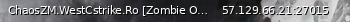 Маленький баннер сервера: ChaosZM.WestCstrike.Ro [Zombie Outstanding]