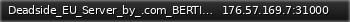 Маленький баннер сервера: Deadside_EU_Server_by_.com_BERTIKA