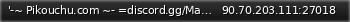 Маленький баннер сервера: '-~ Pikouchu.com ~-   =discord.gg/MaPNZdhrb6=   (o ^   ^ o)