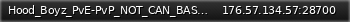 Маленький баннер сервера: Hood_Boyz_PvE-PvP_NOT_CAN_BASE_BE_RAIDED