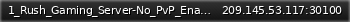 Маленький баннер сервера: 1_Rush_Gaming_Server-No_PvP_Enabled/M99/2.5X_Loot/4_man_Group_size/Raids_enabled_May_2nd