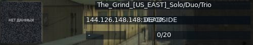 Большой баннер сервера: The_Grind_[US_EAST]_Solo/Duo/Trio