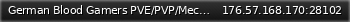 Маленький баннер сервера: German Blood Gamers PVE/PVP/Mechs/Loot 1,4 Root Server