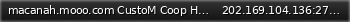 Маленький баннер сервера: macanah.mooo.com CustoM Coop HTTP dling voteable maps!
