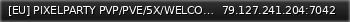 Маленький баннер сервера: [EU] PIXELPARTY PVP/PVE/5X/WELCOMEPACK/NO MECH