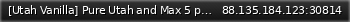 Маленький баннер сервера: [Utah Vanilla] Pure Utah and Max 5 players!