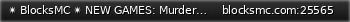 Маленький баннер сервера: ✴ BlocksMC ✴  NEW GAMES: MurderMystery & TNTTag