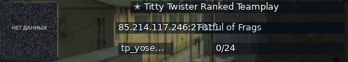 Большой баннер сервера: ✭ Titty Twister Ranked Teamplay
