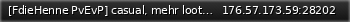 Маленький баннер сервера: [FdieHenne PvEvP] casual, mehr loot usw, kein Admin