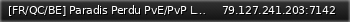 Маленький баннер сервера: [FR/QC/BE] Paradis Perdu PvE/PvP LOOT X2
