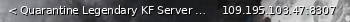 Маленький баннер сервера: < Quarantine Legendary KF Server >  [Current state: LOBBY]