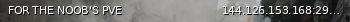 Маленький баннер сервера: FOR THE NOOB'S PVE