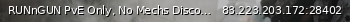 Маленький баннер сервера: RUNnGUN PvE Only, No Mechs Discord https://discord.gg/SFJQ3K6j2K