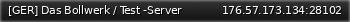 Маленький баннер сервера: [GER] Das Bollwerk / Test -Server