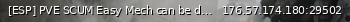 Маленький баннер сервера: [ESP] PVE SCUM Easy Mech can be destroyed