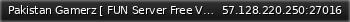 Маленький баннер сервера: Pakistan Gamerz [ FUN Server Free V.I.P ] 24/7
