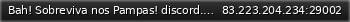 Маленький баннер сервера: Bah! Sobreviva nos Pampas! discord.gg /ZE8MKjse