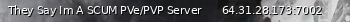 Маленький баннер сервера: They Say Im A SCUM PVe/PVP Server