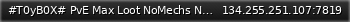 Маленький баннер сервера: #T0yB0X# PvE Max Loot NoMechs NoBuildLimits Wiped10.21