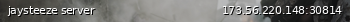 Маленький баннер сервера: jaysteeze server
