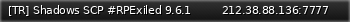 Маленький баннер сервера: [TR] Shadows SCP #RPExiled 9.6.1