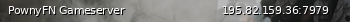 Маленький баннер сервера: PownyFN Gameserver