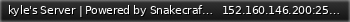 Маленький баннер сервера: kyle's Server | Powered by Snakecraft Hosting