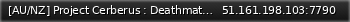 Маленький баннер сервера: [AU/NZ] Project Cerberus : Deathmatch Server