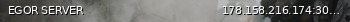 Маленький баннер сервера: EGOR SERVER