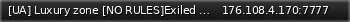 Маленький баннер сервера: [UA] Luxury zone [NO RULES]Exiled 9.6.1