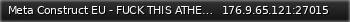 Маленький баннер сервера: Meta Construct EU - FUCK THIS ATHEIST SERVER!!!