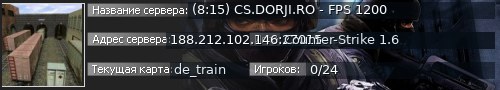Большой баннер сервера: (8:15) CS.DORJI.RO - FPS 1200