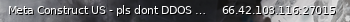 Маленький баннер сервера: Meta Construct US - pls dont DDOS MY FPS i have much to suk :c
