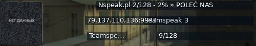 Большой баннер сервера: Nspeak.pl 2/128 - 2% » POLEĆ NAS