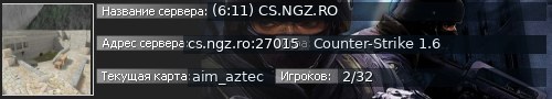 Большой баннер сервера: (6:11) CS.NGZ.RO