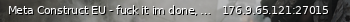 Маленький баннер сервера: Meta Construct EU - fuck it im done, fuck this server