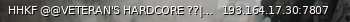 Маленький баннер сервера: HHKF @@VETERAN'S HARDCORE ??| ??Classic Server #2 ??| H@SURVIVAL HH| @@HARD HH| H@11 SLOTS @?TRADER  ??- ZEDS:11