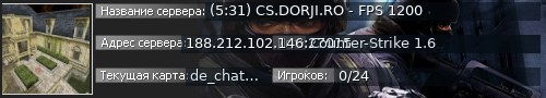 Большой баннер сервера: (5:31) CS.DORJI.RO - FPS 1200