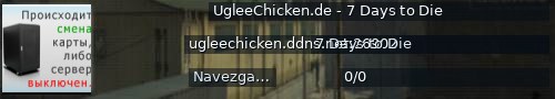 Большой баннер сервера: UgleeChicken.de - 7 Days to Die