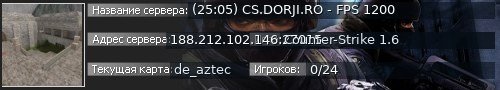 Большой баннер сервера: (25:05) CS.DORJI.RO - FPS 1200