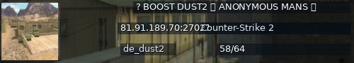 Большой баннер сервера: ? BOOST DUST2 ⬜ ANONYMOUS MANS ⬜