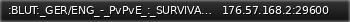 Маленький баннер сервера: :BLUT:_GER/ENG_-_PvPvE_:_SURVIVAL_:_ACTIVE_ADMINS_:_EVENTS_:_DEFAULT_LOOT_:_DISCORD_:_FP_ONLY
